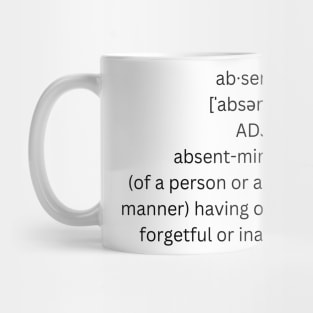 ABSENT MINDED DEFINITION Mug